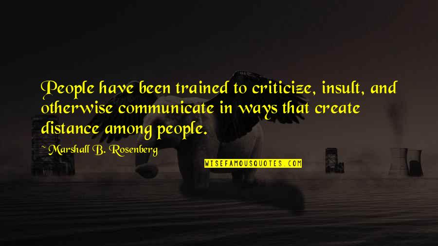 Catcher In The Rye Sunny And Maurice Quotes By Marshall B. Rosenberg: People have been trained to criticize, insult, and