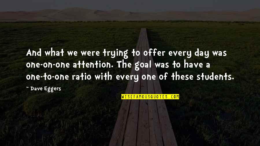 Catching A Cheater Quotes By Dave Eggers: And what we were trying to offer every