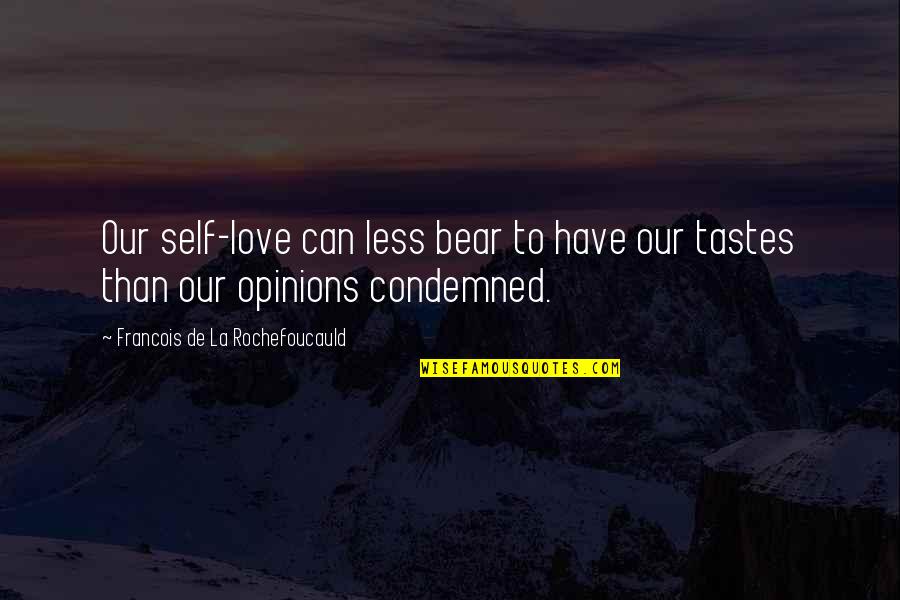 Catching Cold Quotes By Francois De La Rochefoucauld: Our self-love can less bear to have our Catching Cold Quotes By Francois De La Rochefoucauld: Our self-love can less bear to have our