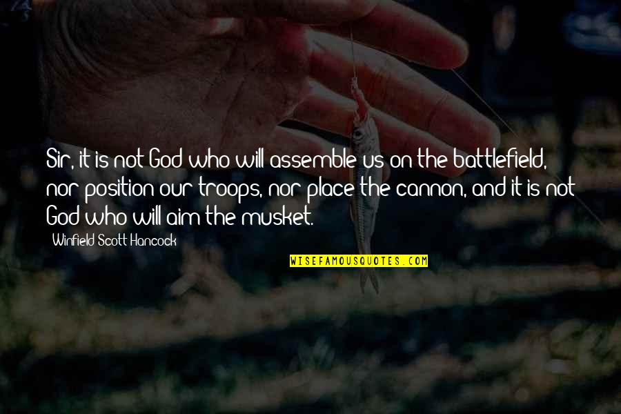 Catching Someone Looking At You Quotes By Winfield Scott Hancock: Sir, it is not God who will assemble