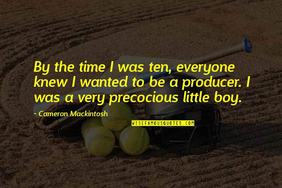 Catching Someone Lying Quotes By Cameron Mackintosh: By the time I was ten, everyone knew Catching Someone Lying Quotes By Cameron Mackintosh: By the time I was ten, everyone knew
