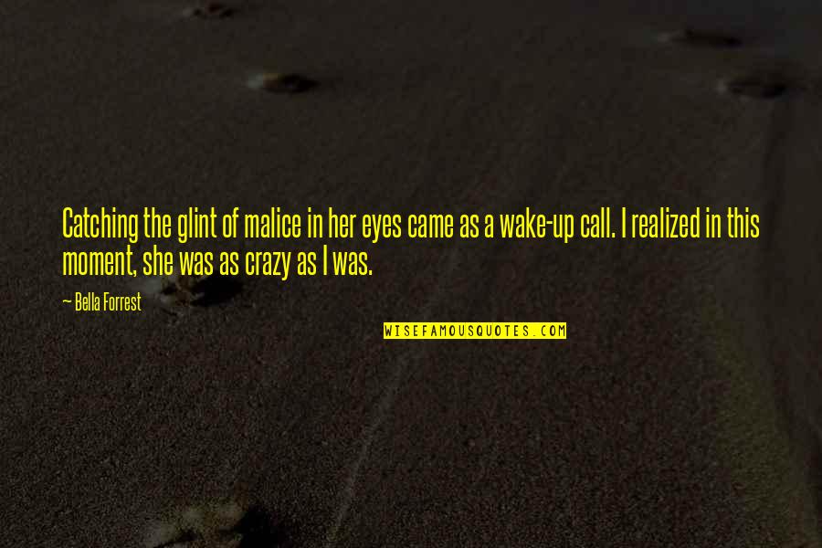 Catching Up Quotes By Bella Forrest: Catching the glint of malice in her eyes