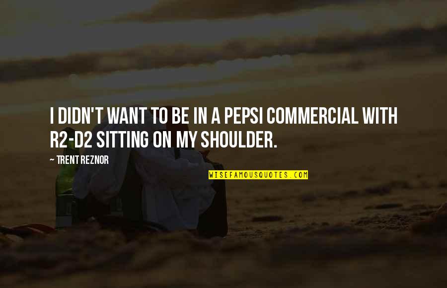 Catching Your Breath Quotes By Trent Reznor: I didn't want to be in a Pepsi