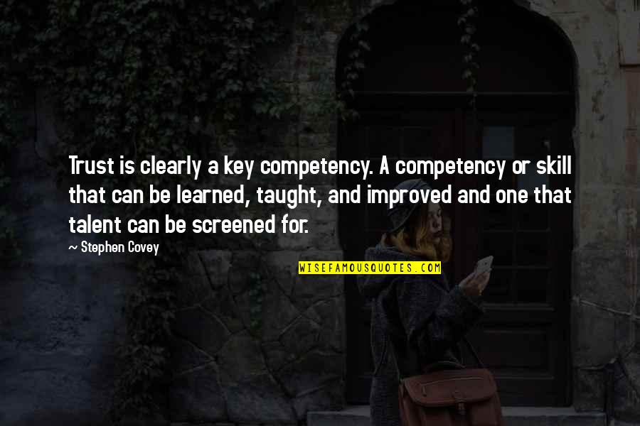 Catchings Ranch Quotes By Stephen Covey: Trust is clearly a key competency. A competency