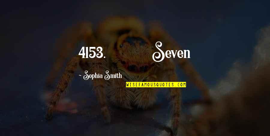Catchsight Quotes By Sophia Smith: 4153. Seven