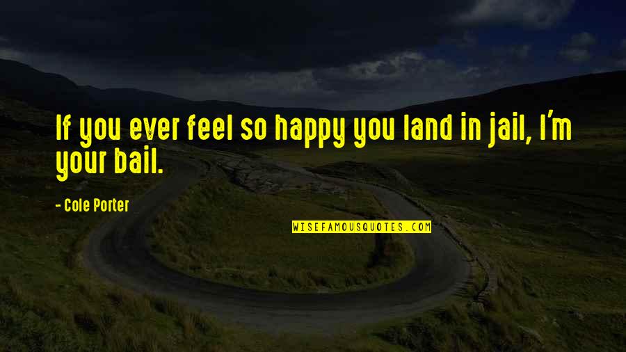 Catchy California Quotes By Cole Porter: If you ever feel so happy you land