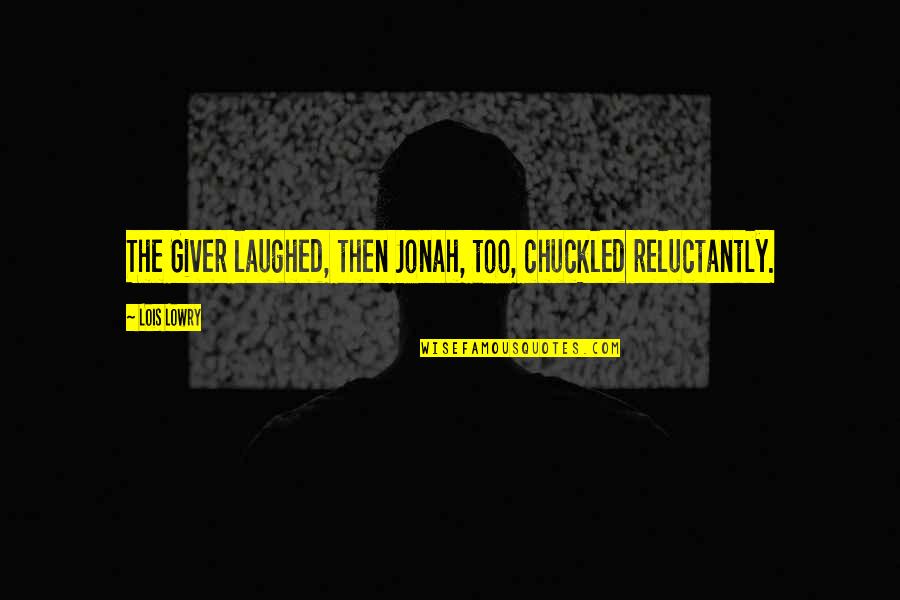 Catchy Christmas Soup Quotes By Lois Lowry: The Giver laughed, then Jonah, too, chuckled reluctantly.