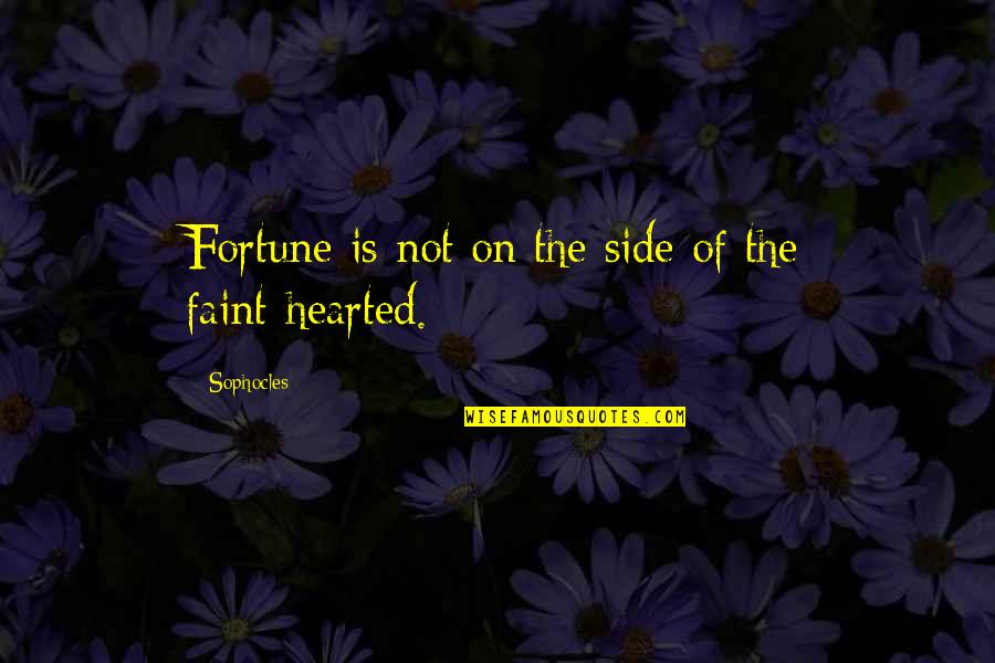 Catchy Clarinet Quotes By Sophocles: Fortune is not on the side of the