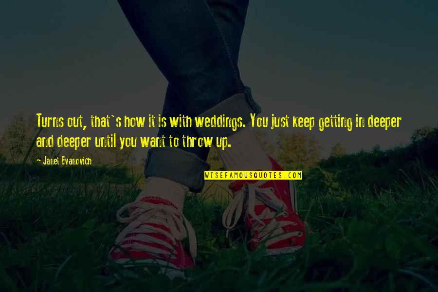 Catchy Fish Quotes By Janet Evanovich: Turns out, that's how it is with weddings.