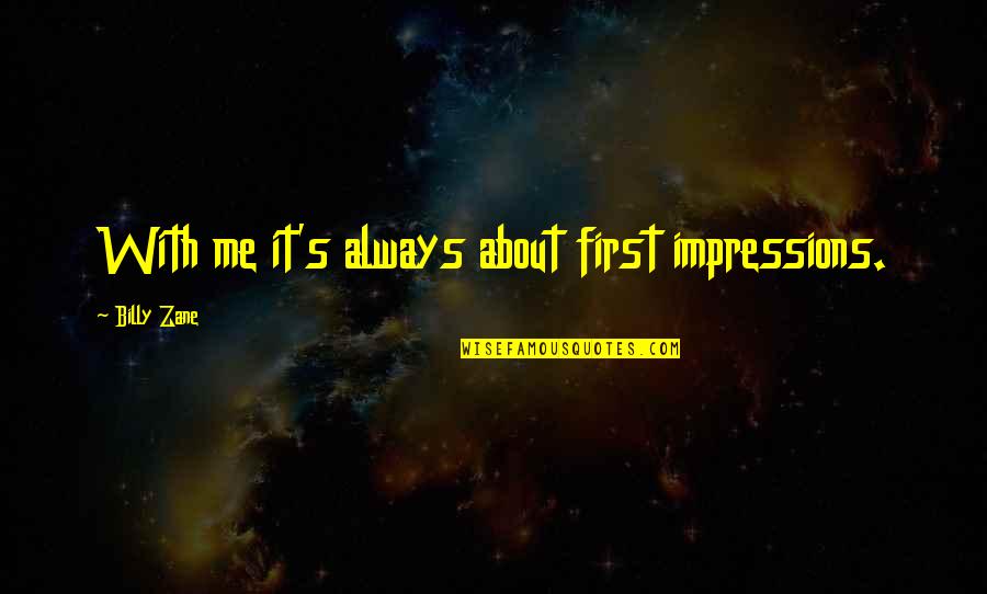 Catchy Food Phrases Quotes By Billy Zane: With me it's always about first impressions.