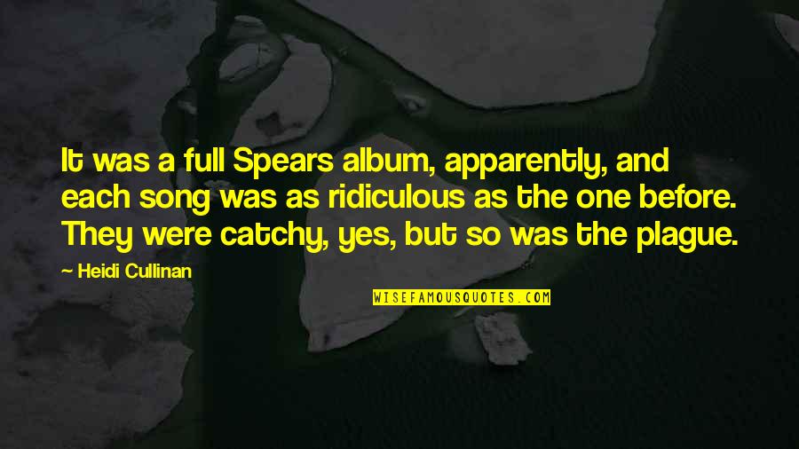 Catchy Music Quotes By Heidi Cullinan: It was a full Spears album, apparently, and