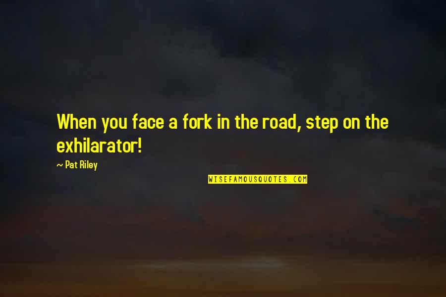 Catchy Peace Quotes By Pat Riley: When you face a fork in the road,