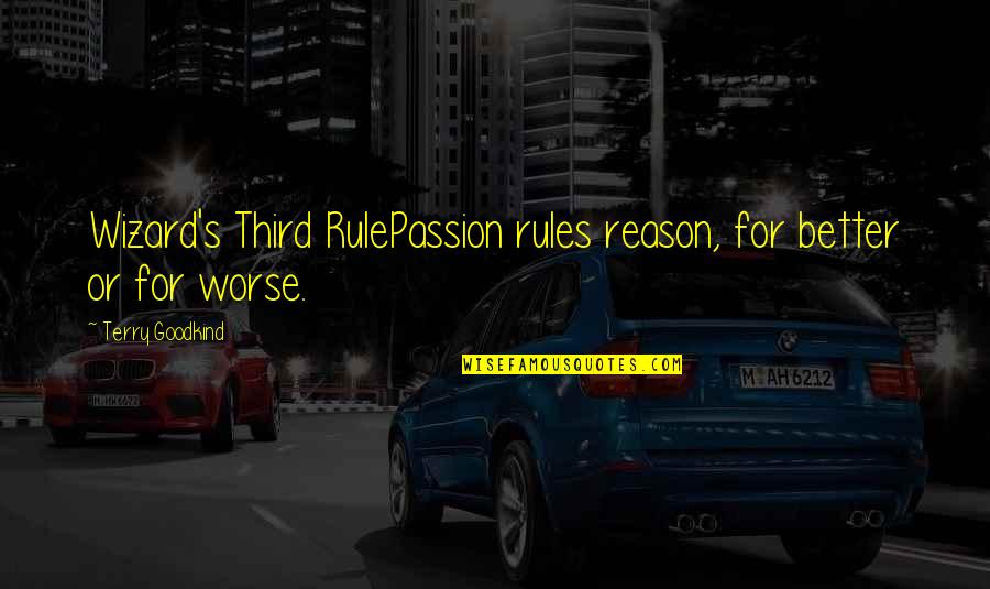 Catchy Slogans For Quotes By Terry Goodkind: Wizard's Third RulePassion rules reason, for better or