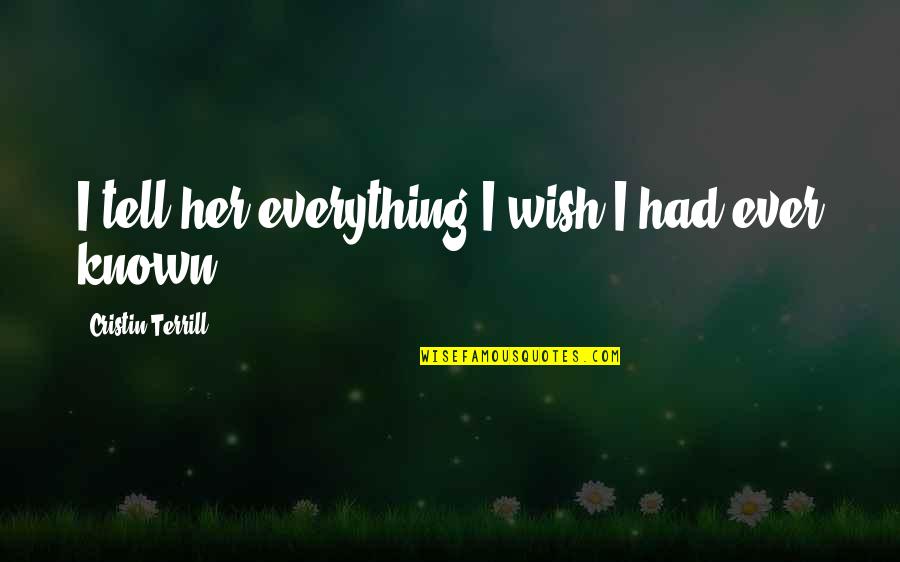 Catchy Sport Quotes By Cristin Terrill: I tell her everything I wish I had