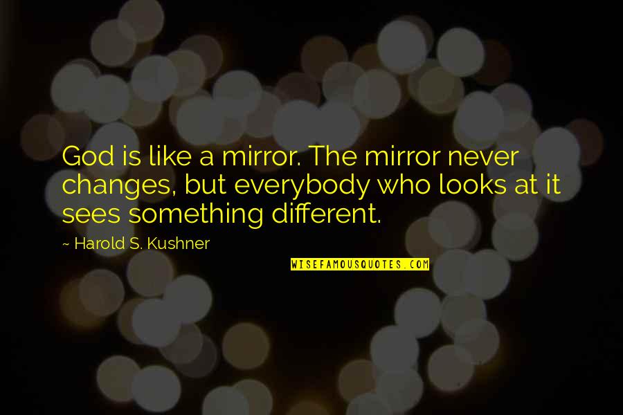 Catchy Stem Quotes By Harold S. Kushner: God is like a mirror. The mirror never