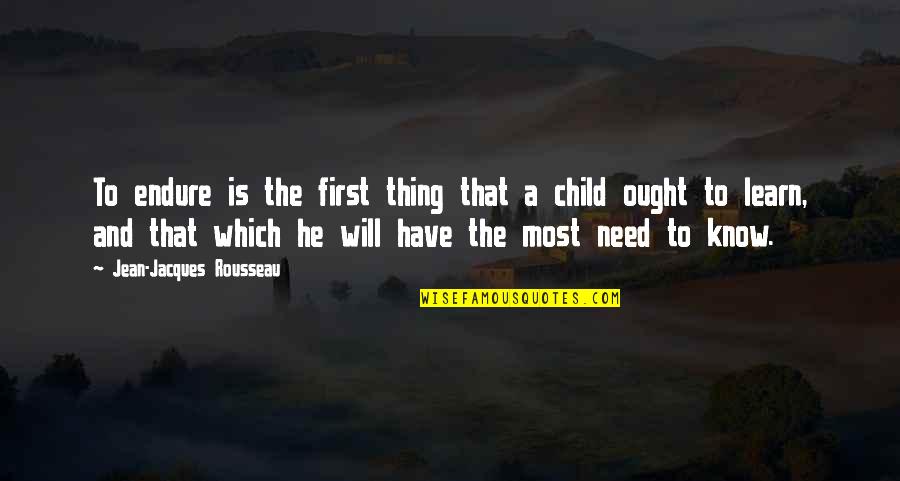 Catchy Stem Quotes By Jean-Jacques Rousseau: To endure is the first thing that a