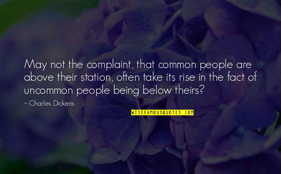 Catchy Treasurer Quotes By Charles Dickens: May not the complaint, that common people are