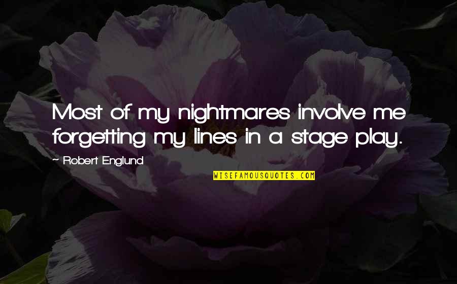 Catchy Wednesday Quotes By Robert Englund: Most of my nightmares involve me forgetting my