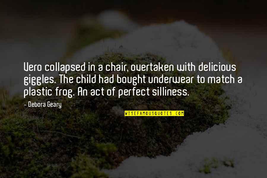 Catechetical Review Quotes By Debora Geary: Vero collapsed in a chair, overtaken with delicious