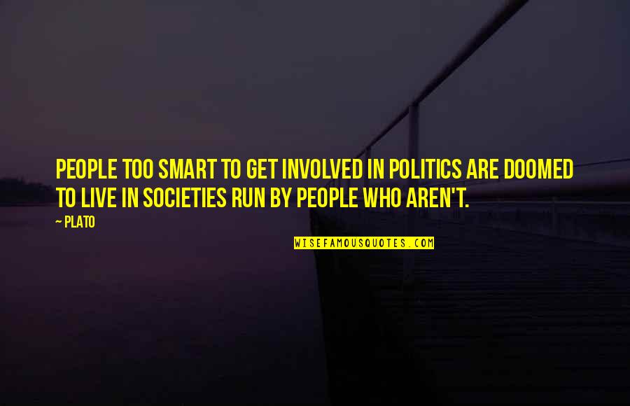 Categoria C Quotes By Plato: People too smart to get involved in politics