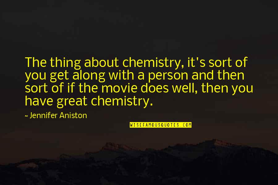 Categorias De Huracanes Quotes By Jennifer Aniston: The thing about chemistry, it's sort of you