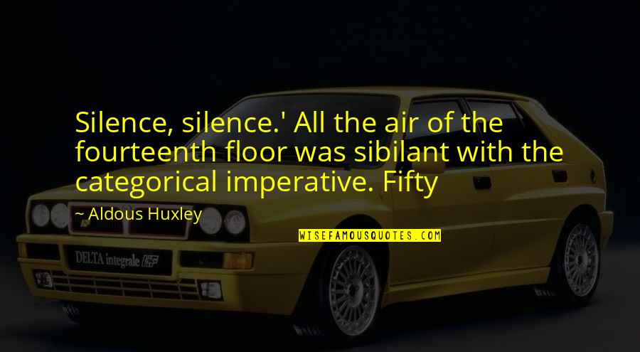 Categorical Imperative Quotes By Aldous Huxley: Silence, silence.' All the air of the fourteenth
