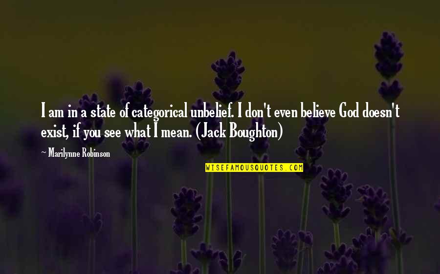 Categorical Quotes By Marilynne Robinson: I am in a state of categorical unbelief.