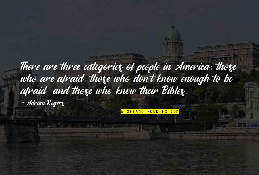 Categories Quotes By Adrian Rogers: There are three categories of people in America: