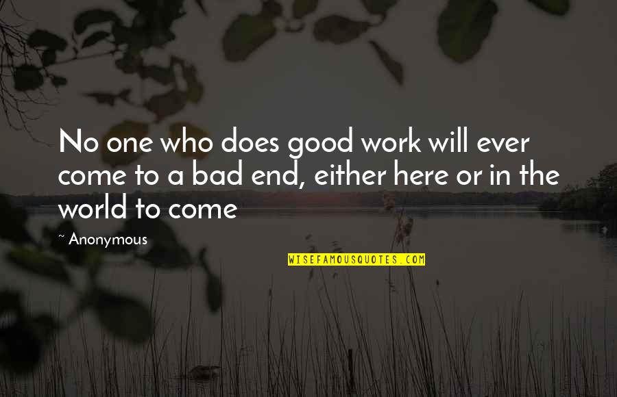 Categorises Quotes By Anonymous: No one who does good work will ever