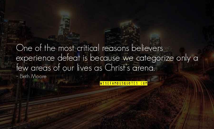 Categorize Quotes By Beth Moore: One of the most critical reasons believers experience