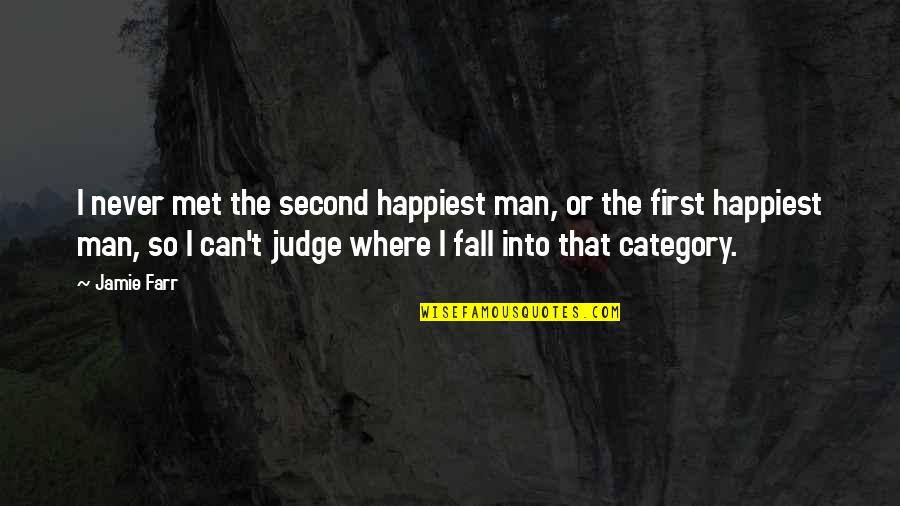 Category Quotes By Jamie Farr: I never met the second happiest man, or