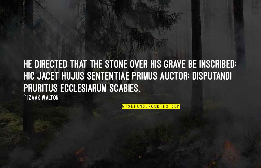 Catelli Lamb Quotes By Izaak Walton: He directed that the stone over his grave