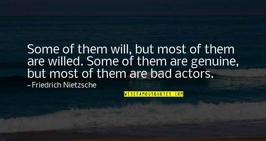 Cateodata Sau Quotes By Friedrich Nietzsche: Some of them will, but most of them