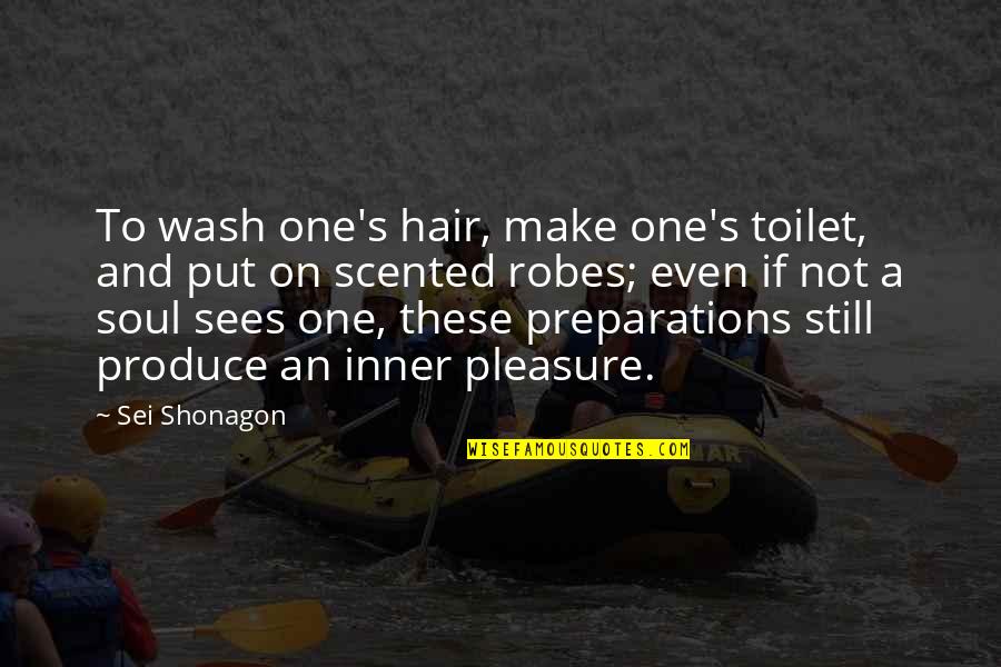 Cateva Valoare Quotes By Sei Shonagon: To wash one's hair, make one's toilet, and Cateva Valoare Quotes By Sei Shonagon: To wash one's hair, make one's toilet, and