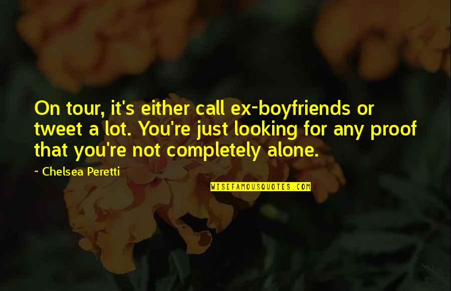 Catface Wildland Quotes By Chelsea Peretti: On tour, it's either call ex-boyfriends or tweet Catface Wildland Quotes By Chelsea Peretti: On tour, it's either call ex-boyfriends or tweet