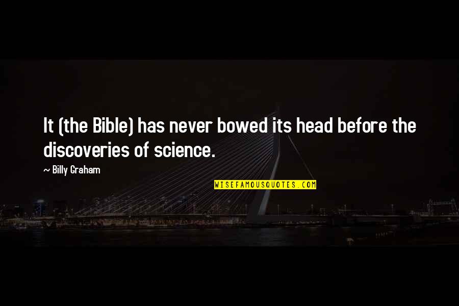 Catface20 Quotes By Billy Graham: It (the Bible) has never bowed its head