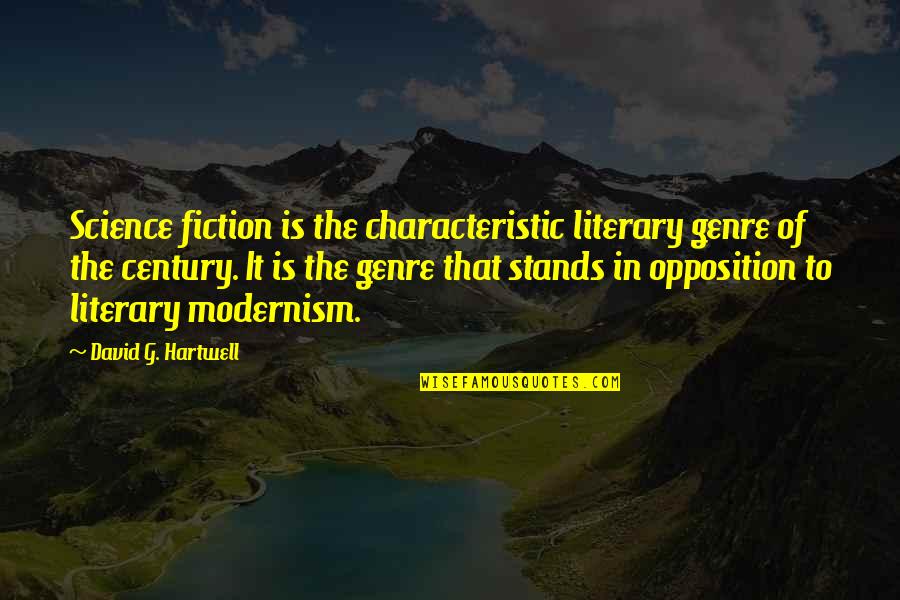 Catfished Quotes By David G. Hartwell: Science fiction is the characteristic literary genre of Catfished Quotes By David G. Hartwell: Science fiction is the characteristic literary genre of