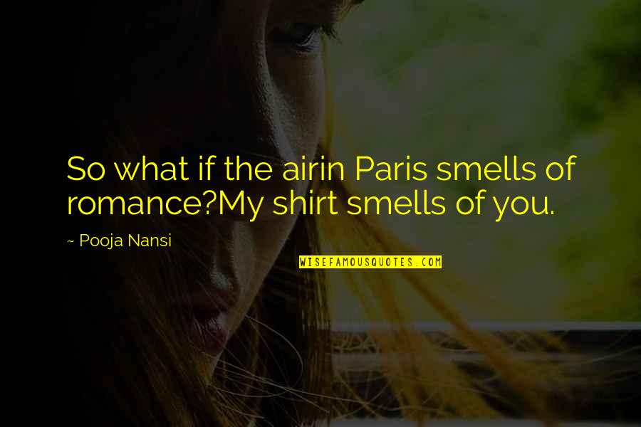 Cath Drale De Paris Quotes By Pooja Nansi: So what if the airin Paris smells of