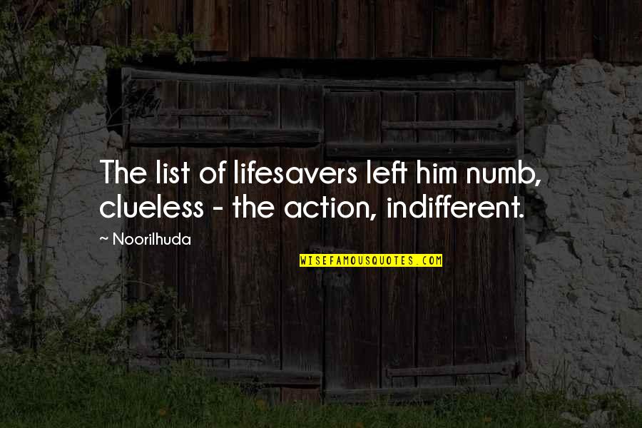 Catharsis Quotes By Noorilhuda: The list of lifesavers left him numb, clueless