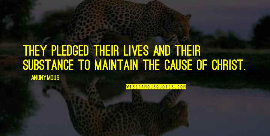 Cathartics Laxatives Quotes By Anonymous: they pledged their lives and their substance to
