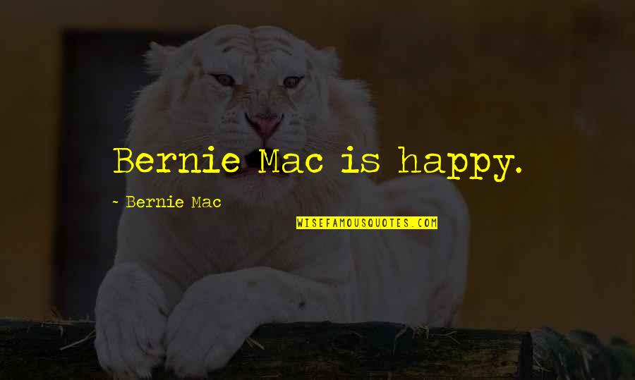 Cathay Quotes By Bernie Mac: Bernie Mac is happy.