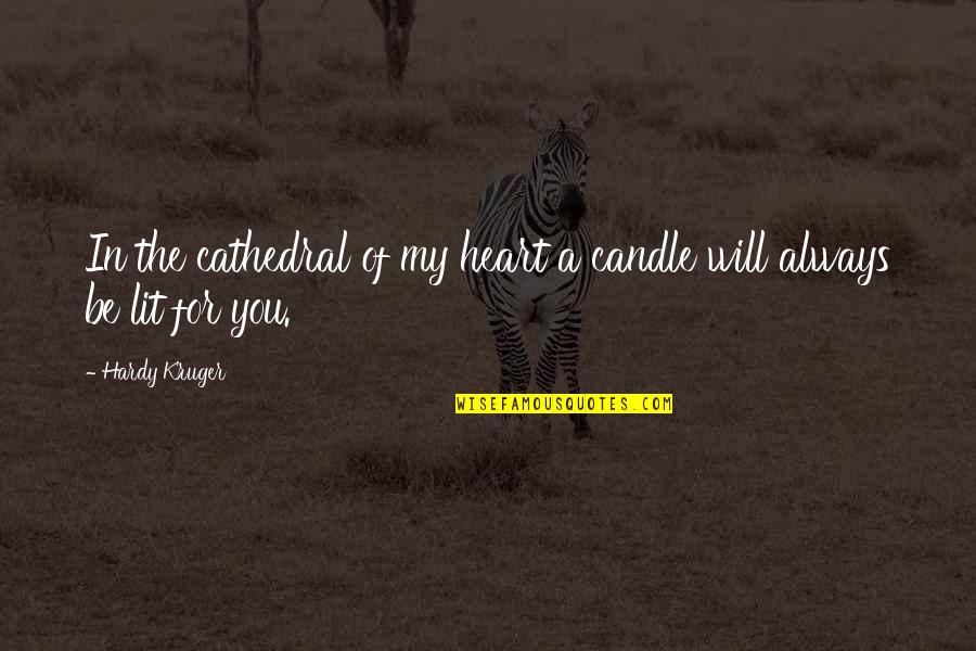 Cathedrals Quotes By Hardy Kruger: In the cathedral of my heart a candle