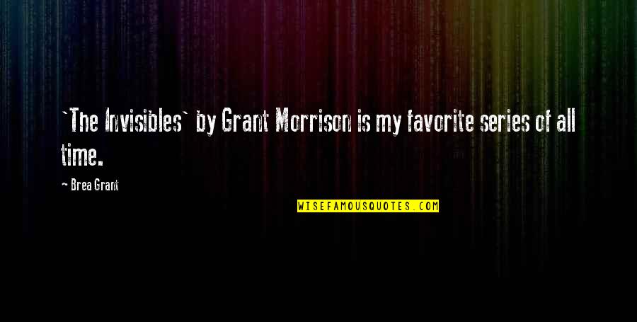 Catherine Austin Fitts Quotes By Brea Grant: 'The Invisibles' by Grant Morrison is my favorite