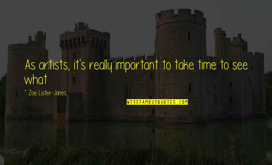 Catherine De Medicis Quotes By Zoe Lister-Jones: As artists, it's really important to take time