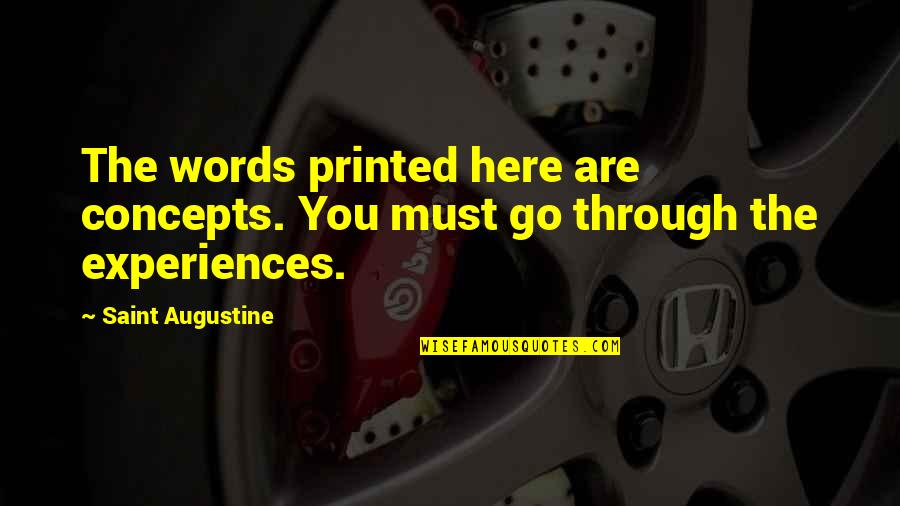 Catherine Dying Wuthering Heights Quotes By Saint Augustine: The words printed here are concepts. You must