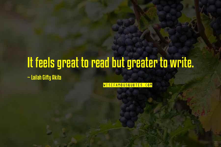 Catherine Pulsifer Quotes By Lailah Gifty Akita: It feels great to read but greater to