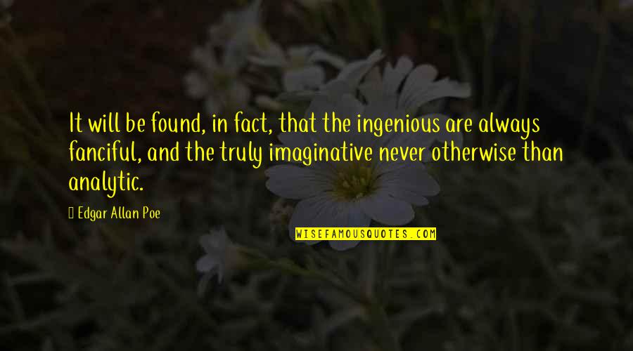 Catherine Spalding Quotes By Edgar Allan Poe: It will be found, in fact, that the