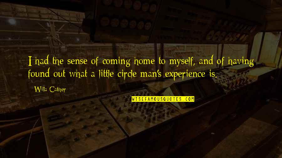 Cather's Quotes By Willa Cather: I had the sense of coming home to