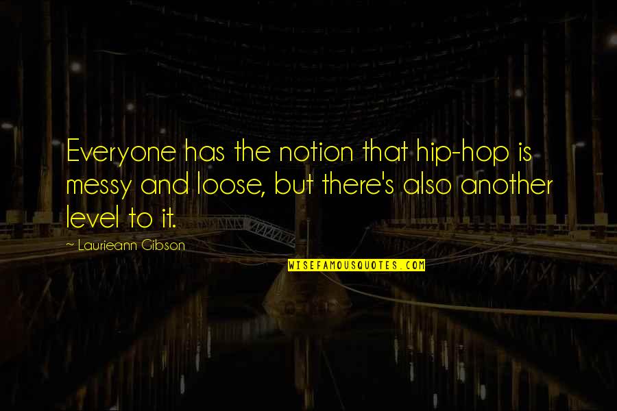 Catholic Advent Quotes By Laurieann Gibson: Everyone has the notion that hip-hop is messy