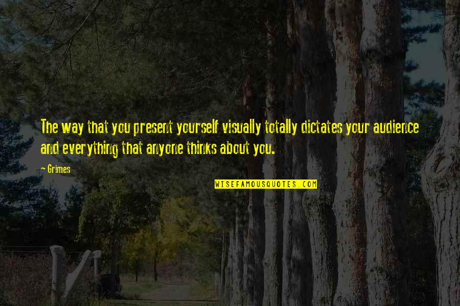 Catholic Eucharistic Adoration Quotes By Grimes: The way that you present yourself visually totally Catholic Eucharistic Adoration Quotes By Grimes: The way that you present yourself visually totally